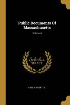 A Buen Precio PUBLIC DOCUMENTS OF MASSACHUSETTS VOLUME 6
