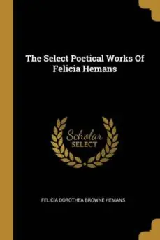A Buen Precio THE SELECT POETICAL WORKS OF FELICIA HEMANS