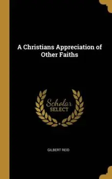 A CHRISTIANS APPRECIATION OF OTHER FAITHS Ordena Ya