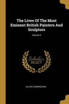 Venta Final THE LIVES OF THE MOST EMINENT BRITISH PAINTERS AND SCULPTORS VOLUME 5