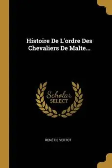 A Buen Precio HISTOIRE DE LORDRE DES CHEVALIERS DE MALTE