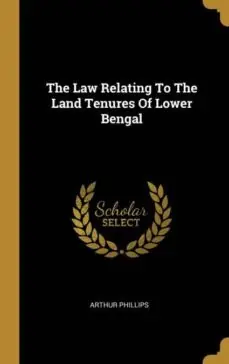 Venta Final THE LAW RELATING TO THE LAND TENURES OF LOWER BENGAL