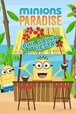 MINION PARADAISE. PHIL SALVA LA FIESTA! MINION PARADAISE. PHIL SALVA LA FIESTA! Certificado