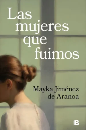 Las mujeres que fuimos Oferta De Temporada
