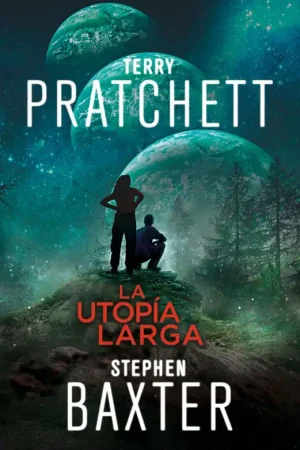 La Utopía Larga (La Tierra Larga 4) Oferta Limitada