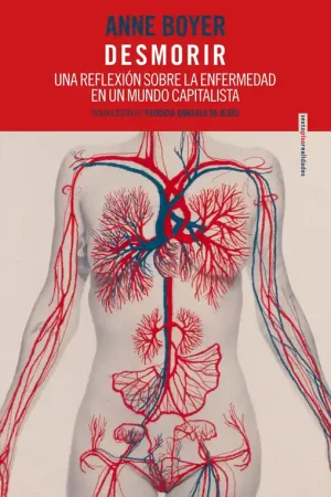 Imprescindible (Must-Have) Desmorir "Una reflexión sobre la enfermedad en un mundo capitalista"