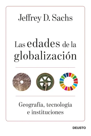 Imprescindible (Must-Have) Las Edades de la Globalización "Geografía, Tecnología e Instituciones"