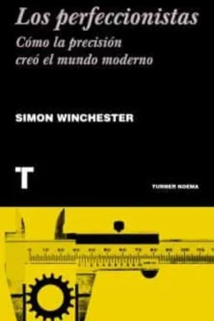Los perfeccionistas "Cómo la precisión creó el mundo moderno" Stock Limitado