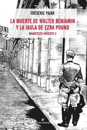 Manifiesto incierto 3 "La Muerte de Walter Benjamin y la Jaula de Ezra Pound" Popular