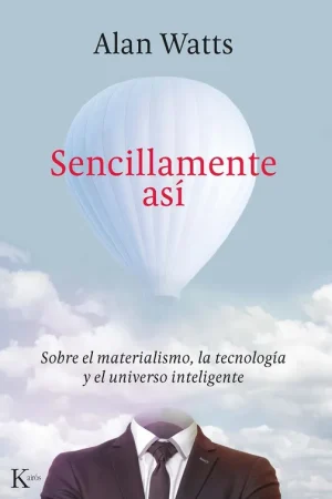 Sencillamente así "Sobre el materialismo, la tecnología y el universo inteligente" Popular