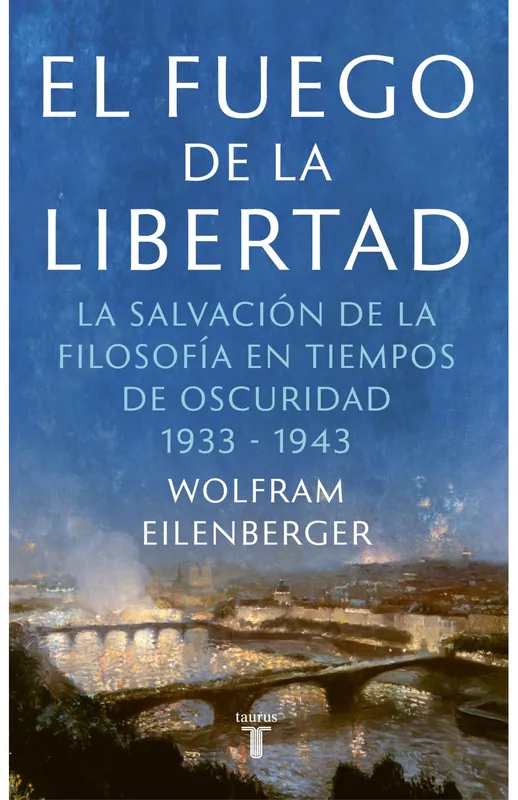 Precio Bajo El Fuego de la Libertad (Tiempo de Magos Ii) "El Refugio de la Filosofía en Tiempos Sombríos 1933-1943"