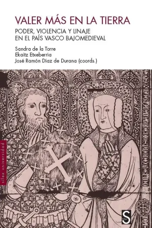 Precio Rebajado Valer más en la tierra "Poder, violencia y linaje en el País Vasco Bajomedieval"