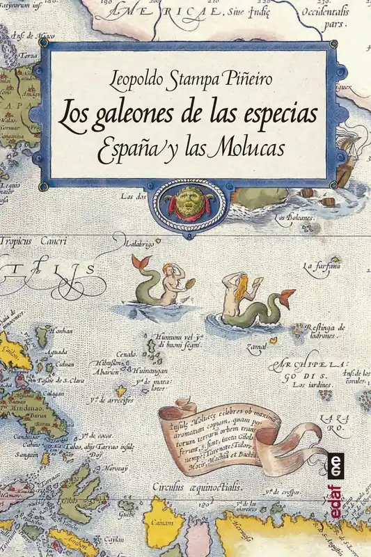 Los galeones de las especias "España y las Molucas" Más Vendido