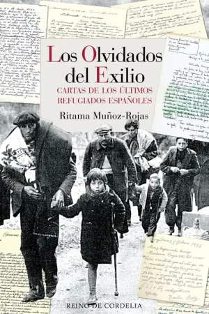 Precio Bajo Los Olvidados del Exilio "Cartas de los Ultimos Refugiados Españoles"