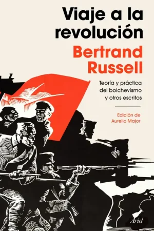 Viaje a la revolución "Práctica y teoría del bolchevismo y otros escritos. Edición de Aurelio M" Últimas Unidades