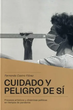 Pago Seguro Cuidado y peligro de sí "Procesos artísticos y dinámicas políticas en tiempos de pandemia"