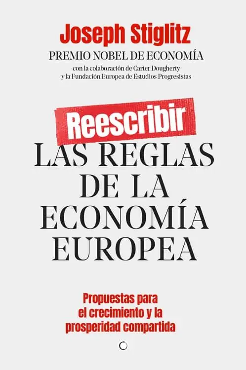 Reescribir las Reglas de la Economía Europea "Propuestas para el Crecimiento y la Prosperidad Compartida" Oferta Especial