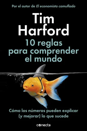 10 reglas para comprender el mundo "Cómo los números pueden explicar (y mejorar) lo que sucede" Gran Oferta