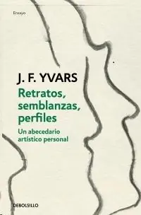 Directo De Fábrica Retratos, semblanzas, perfiles "Un abecedario artístico personal"