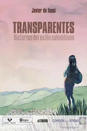 Oferta Transparentes "Historias del exilio colombiano"
