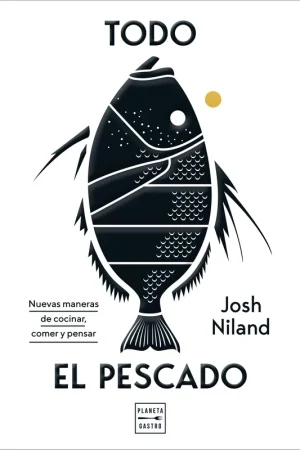 Todo el Pescado "Nuevas Maneras de Cocinar, Comer y Pensar" Oferta
