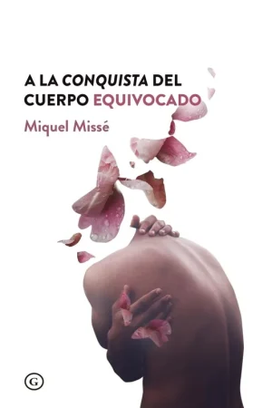 A LA CONQUISTA DEL CUERPO EQUIVOCADO 6ªED Oferta Especial