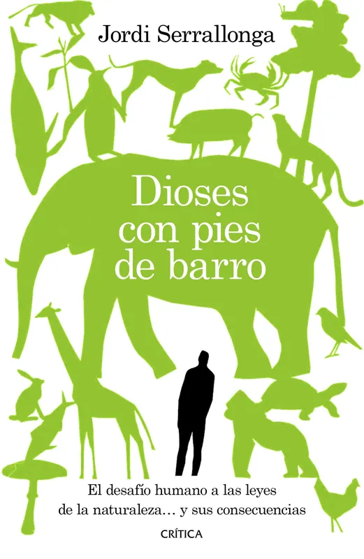 A Buen Precio Dioses con pies de barro "El desafío humano a las leyes de la naturaleza... y sus consecuencias"