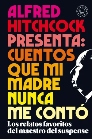 Alfred Hitchcock Presenta Cuentos que mi Madre Nunca Me Contó "Los Relatos Favoritos del Maestro del Suspense" Promoción Exclusiva