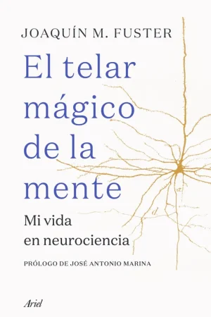 Precio Bajo El telar mágico de la mente "Mi vida en neurociencia"