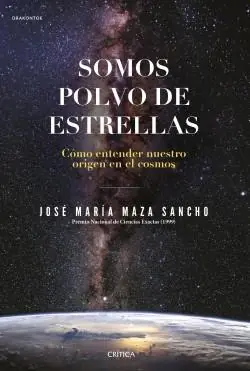 Imprescindible (Must-Have) Somos polvo de estrellas "Cómo entender nuestro origen en el cosmos"