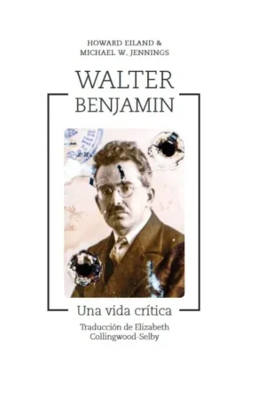 Walter Benjamin "Una Vida Crítica" Solo Por Tiempo Limitado