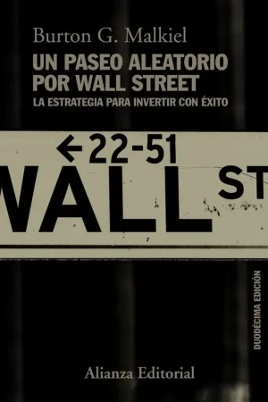 Un paseo aleatorio por Wall Street "La estrategia para invertir con éxito (duodécima edición)" Última Versión