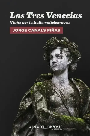 Las Tres Venecias "Viajes por la Italia mitteleuropea" Compra Ahora