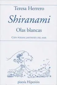 Alta Calidad Shiranami, Olas Blancas -Edic. Bilingue "Cien Poemas Japoneses del Mar"