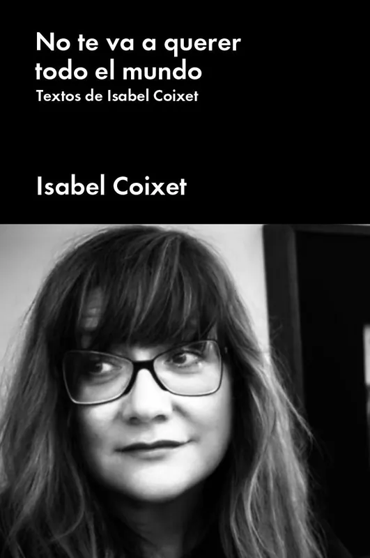 Alta Calidad No te Va a Querer Todo el Mundo "Textos de Isabel Coixet"