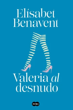 Valeria al desnudo (Saga Valeria 4) Imprescindible (Must-Have)