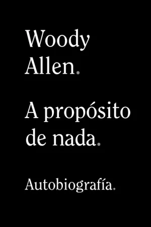 Certificado A Propósito de Nada "Autobiografía de Woody Allen"