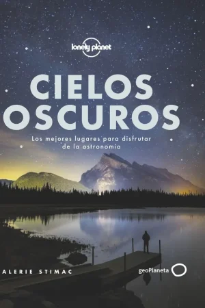 Cielos oscuros "Los mejores lugares para disfrutar de la astronomía" Precio Bajo