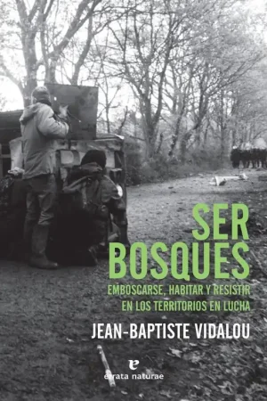 Ser Bosques "Emboscarse, Habitar y Resistir en los Territorios en Lucha" Promoción