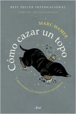 Cómo cazar un topo "Y encontrarte a ti mismo en la naturaleza" Stock Limitado