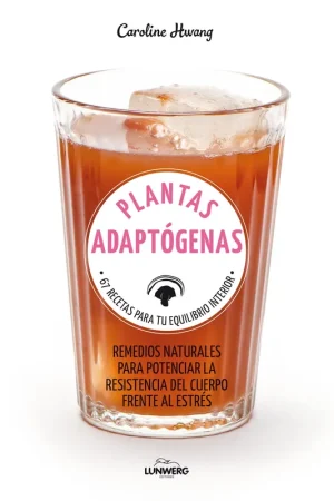 Ocasión Especial Plantas adaptógenas "67 recetas para tu equilibrio interior"
