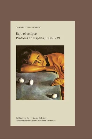 BAJO EL ECLIPSE. PINTORAS EN ESPAÑA, 1880-1939 "PINTORAS EN ESPAÑA, 1880-1939" Certificado
