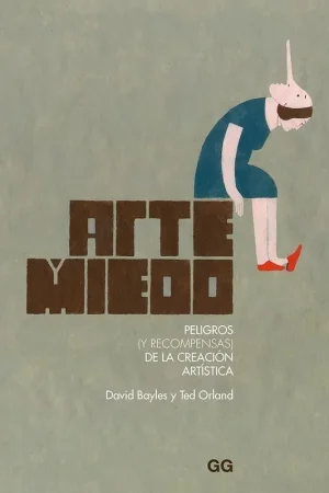 Arte y miedo "Peligros (y recompensas) de la creación artística" Ordena Ya