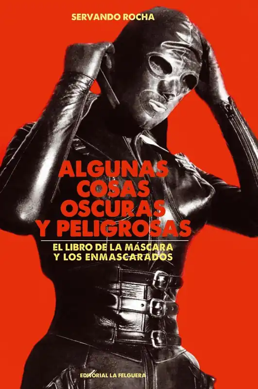 ALGUNAS COSAS OSCURAS Y PELIGROSAS "EL LIBRO DE LA MASCARA Y EL ENMASCARADO" Venta Final