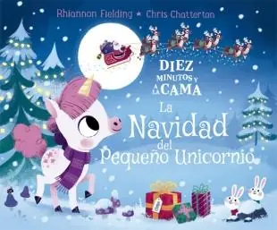 Últimas Unidades La Navidad del Pequeño Unicornio "Diez Minutos y a la Cama"