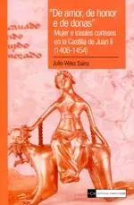 "De amor, de honor e de donas". Mujer e ideales corteses en la Castilla de Juan Imprescindible (Must-Have)