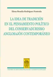 Última Oportunidad La idea de la tradición en el pensamiento político del conservadurismo anglosajón contemporáneo