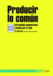 Última Versión Producir lo común entramados comunitarios y luchas por la vida